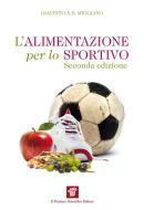 Ebook L'alimentazione per lo sportivo 2 ed di A.D. Miggiano Giacinto edito da Il Pensiero Scientifico