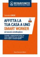 Ebook Affitta la tua casa ad uno smart worker nel mercato extralberghiero di Carmela Lerede edito da Dario Flaccovio Editore