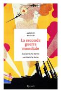 Ebook La seconda guerra mondiale di Beevor Antony edito da Rizzoli