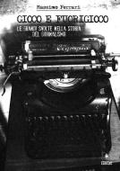 Ebook Gioco e fuorigioco: le grandi svolte nella storia del giornalismo di Massimo Ferrari edito da EDUCatt Università Cattolica