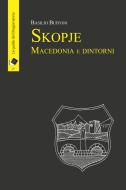 Ebook Skopje Macedonia e dintorni di Basilio Buffoni edito da Oltre Edizioni