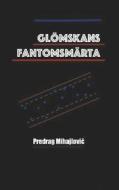 Ebook Glömskans fantomsmärta di Predrag Mihajlovic edito da Books on Demand