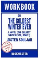 Ebook Workbook on The Coldest Winter Ever: A Novel (The Coldest Winter Ever, Book 1) by Sister Souljah | Discussions Made Easy di BookMaster edito da BookMaster