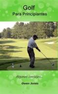 Ebook Golf Para Principiantes di Owen Jones edito da Megan Publishing Services