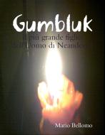 Ebook Gumbluk - il più grande figlio dell'Uomo di Neandertal di Mario Bellomo edito da Mario Bellomo