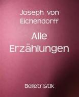 Ebook Alle Erzählungen di Joseph von Eichendorff edito da BookRix
