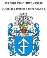 Ebook The noble Polish family Odyniec. Die adlige polnische Familie Odyniec. di Werner Zurek edito da Books on Demand