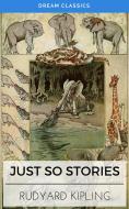 Ebook Just so Stories (Dream Classics) di Rudyard Kipling, Dream Classics edito da Adrien Devret