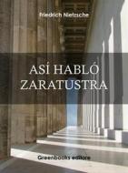 Ebook Así habló Zaratustra di Friedrich Nietezsche edito da Greenbooks Editore