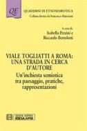 Ebook Viale Togliatti a Roma: una strada in cerca d&apos;Autore di Isabella Pezzini, Riccardo Bertolotti edito da Società Editrice Esculapio