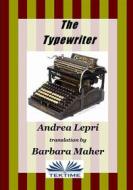 Ebook The Typewriter di Andrea Lepri edito da Tektime