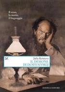 Ebook Il demone di Dostoevskij di Julia Kristeva edito da Donzelli Editore