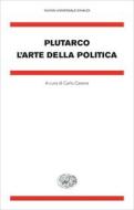 Ebook L'arte della politica di Plutarco edito da Einaudi
