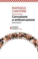 Ebook Corruzione e anticorruzione di Raffaele Cantone, Enrico Carloni edito da Feltrinelli Editore