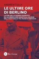 Ebook Le ultime ore di Berlino di Andrew Tully edito da Res Gestae