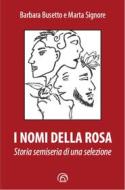 Ebook I nomi della rosa di Busetto Barbara, Signore Marta edito da Mind Edizioni