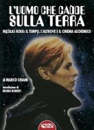 Ebook L'uomo che cadde sulla terra. NICOLAS ROEG. Il tempo, l'altrove e il cinema alchemico di Marco Chiani edito da Profondo Rosso