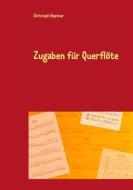 Ebook Zugaben für Querflöte di Christoph Heptner edito da Books on Demand