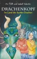Ebook Drachenkopf di Ari TUR, Isabell Valentin edito da Books on Demand