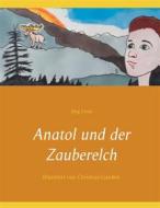 Ebook Anatol und der Zauberelch di Jörg Frost edito da Books on Demand