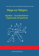 Ebook Wege zur Religion di Hamid Reza Yousefi edito da Traugott Bautz
