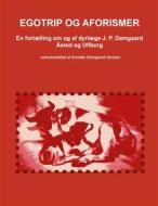 Ebook Egotrip og aforismer di Annette Damgaard Hansen, Jens Peter Damgaard edito da Books on Demand