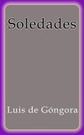 Ebook Soledades di Luis De Góngora edito da Luis De Góngora