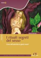 Ebook I rituali segreti del sesso di Barbara Silverstein edito da Sigma Libri
