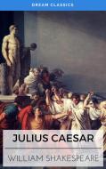 Ebook Julius Caesar (Dream Classics) di William Shakespeare, Dream Classics edito da Adrien Devret