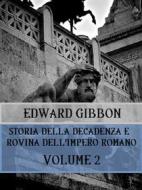 Ebook Storia della decadenza e rovina dell&apos;Impero Romano Volume 2 di Edward Gibbon edito da Bauer Books
