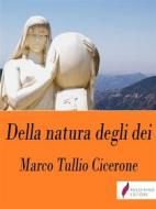 Ebook Della natura degli dei di Marco Tullio Cicerone edito da Passerino