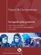 Ebook Sociografia della pandemia di Gianni Di Giacomantonio edito da Kimerik