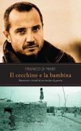 Ebook Il cecchino e la bambina di Di Mare Franco edito da Rizzoli