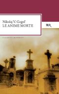 Ebook Le anime morte di Gogol' Nikolaj V. edito da BUR