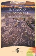 Ebook Il viaggio sciamanico di Sandra Ingerman edito da Edizioni Crisalide