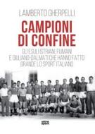 Ebook Campioni di confine di Lamberto Gherpelli edito da Ultra