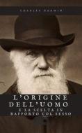 Ebook L&apos;origine dell&apos;uomo e la scelta in rapporto col sesso di Charles Darwin edito da Sanzani