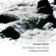 Ebook Der Mann vom Fluss di Gerhart Büchl edito da Books on Demand