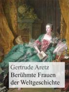 Ebook Berühmte Frauen der Weltgeschichte di Gertrude Aretz edito da Books on Demand