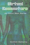 Ebook Virtual Encounters di Clifford Chatterley edito da Books on Demand