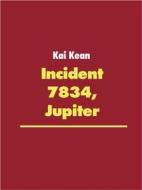 Ebook Incident 7834, Jupiter di Kai Kean edito da Books on Demand