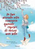 Ebook La tua seconda vita comincia quando capisci di averne una sola. Graphic Novel di Raphaëlle Giordano edito da Garzanti