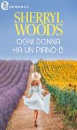 Ebook Ogni donna ha un piano B (eLit) di Sherryl Woods edito da HarperCollins