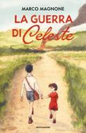 Ebook La guerra di Celeste di Magnone Marco edito da Mondadori