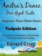 Ebook Anitra’s Dance Peer Gynt Suite Beginner Piano Sheet Music Tadpole Edition di Silvertonalities edito da SilverTonalities