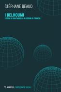 Ebook I Belhoumi di Stéphane Beaud edito da Mimesis Edizioni
