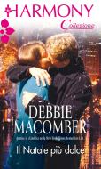 Ebook Il natale più dolce di Debbie Macomber edito da HarperCollins Italia