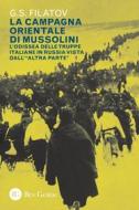 Ebook La campagna orientale di Mussolini di G.S. Filatov edito da Res Gestae