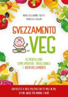 Ebook Svezzamento veg di Alessandra Tosatti, Francesca Gregori edito da Edizioni Il Punto d'incontro