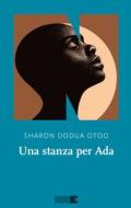 Ebook Una stanza per Ada di Otoo Sharon Dodua edito da NN editore